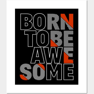 Born To Be Awesome Posters and Art